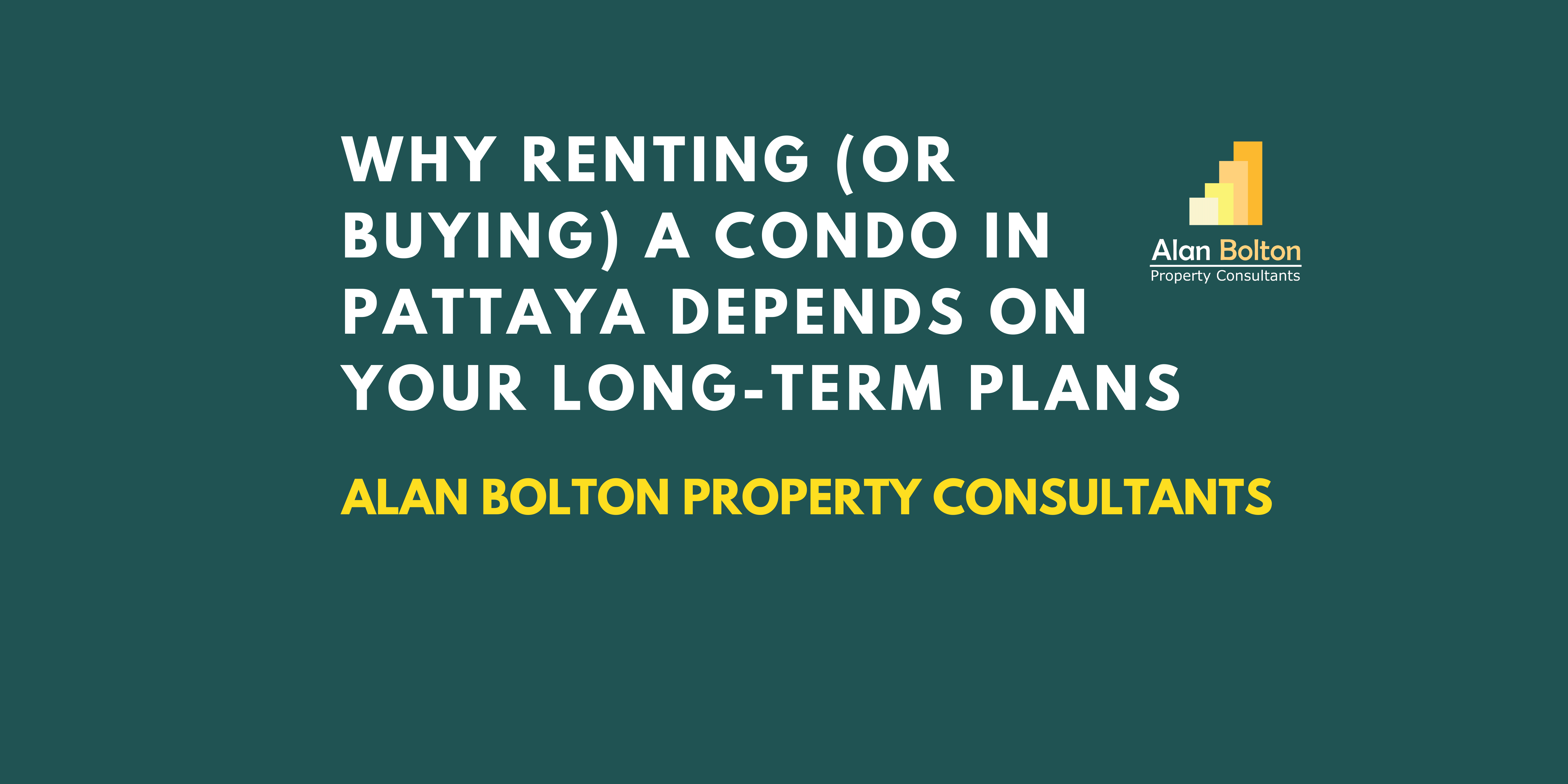 Why Renting (or Buying) a Condo in Pattaya Depends on Your Long-Term Plans