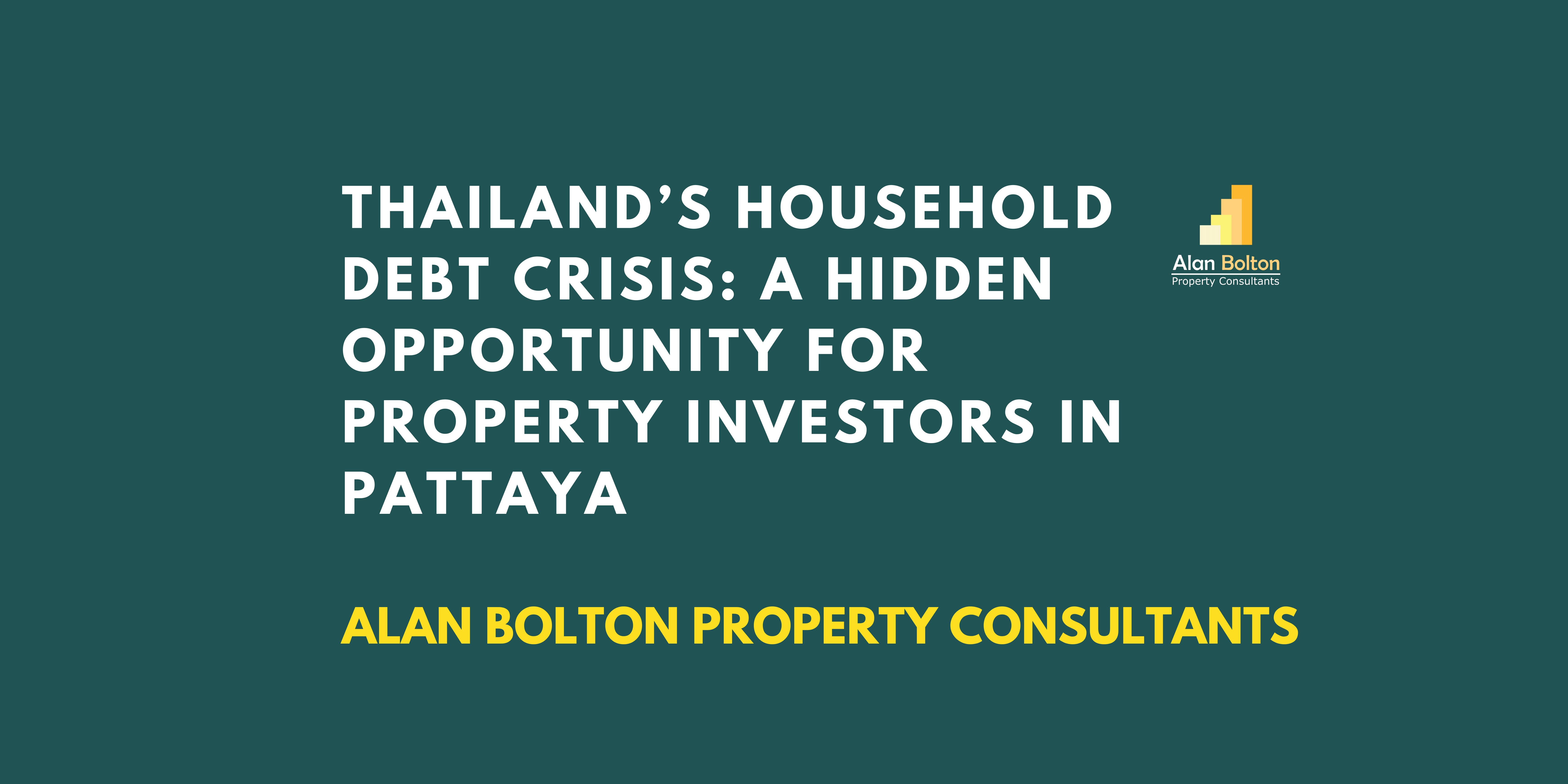 Thailand’s Household Debt Crisis: A Hidden Opportunity for Property Investors in Pattaya